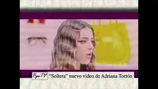 &ldquo;Soltera&rdquo; nuevo video musical de Adriana Torr&oacute;n Tips TV