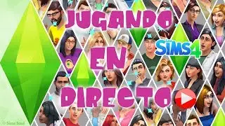 LOS SIMS 4 EN DIRECTO!