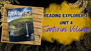READING EXPLORER 3 UNIT 4: Santorini Volcano