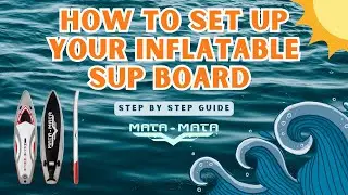 How to Set Up Your Inflatable Paddle Board 🏖️ [SUP] Step-by-Step Guide