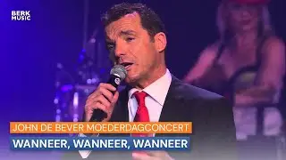 John de Bever Moederdagconcert - Wanneer, Wanneer, Wanneer