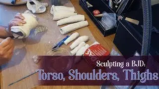 Sculpting a BJD: Torso, Shoulders, Thighs