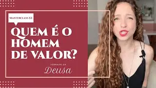QUEM &Eacute; O HOMEM DE VALOR | MASTERCLASS 53 | GABRIELE PEROBELLI