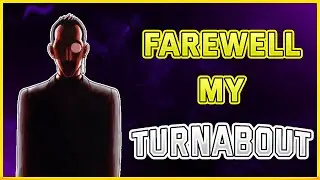 The 7 MOST Suspenseful Hours of Your Life - Farewell My Turnabout