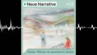 Führen, wenn niemand die Richtung kennt - Neue Narrative