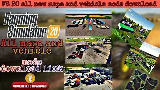 FS 20 All new maps and vehicle mods download//FS 20 all mods download//FS 20 maps mods//FS20 vehicle