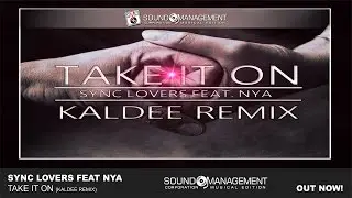 Sync Lovers feat. Nya - Take It On (KalDee Remix)