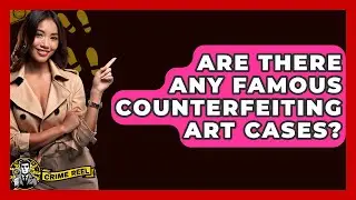 Are There Any Famous Counterfeiting Art Cases? - The Crime Reel
