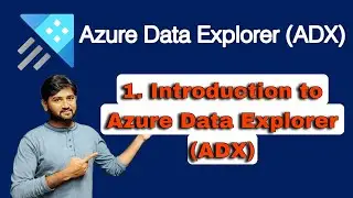 1. Introduction to Azure Data Explorer(ADX) | #adx #azuredataexplorer #dataexplorer #azure #kusto