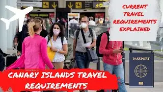 Canary Islands Travel Requirements EXPLAINED-did you know about this requirement?