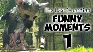THE MOST ADORABLE GAME - The Last Guardian FUNNY MOMENTS #1