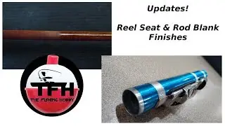 Updates On Rod Blank Finish And Reel Seat Finish