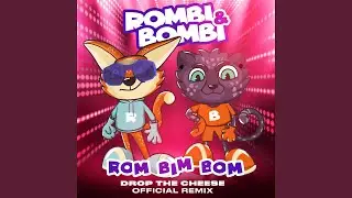 Rom Bim Bom (Drop the Cheese Official Remix) (Ремикс)