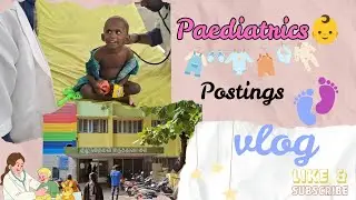 Paeds 👶Postings vlog | pre- final year medico 🧑‍⚕️