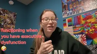 Vlog: functioning with executive dysfunction