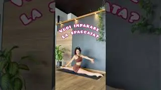 Come fare la SPACCATA in modo semplice!