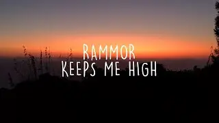 Rammor - Keeps Me High (Official Lyric Video)