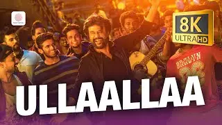 Ullaallaa 8K/4K  Video Song | Petta  | Rajinikanth | Anirudh Ravichander