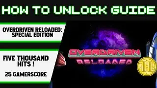 Overdriven Reloaded: Special Edition - Five Thousand Hits ! Руководство по достижениям