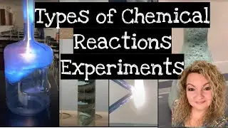 Types of Chemical Reactions Experiments Synthesis Decomposition Single Double Replacement Combustion