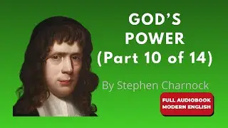 On God&rsquo;s Power (Modern English) | Stephen Charnock &ndash; Full Audiobook