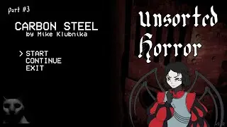Carbon Steel | Unsorted Horror Part 3
