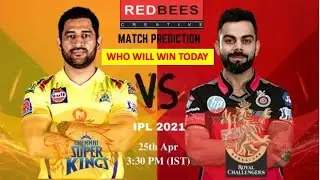 CSK vs RCB Match Prediction Who Will Win Today&rsquo;s IPL 2021 Match 19 &ndash; April 25th, 2021