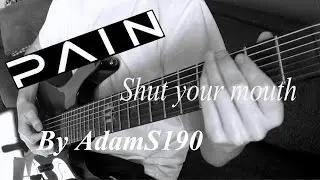 Pain - Shut your mouth Guitar cover by AdamS190