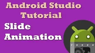 Android Studio Tutorial 12: Slide Animation