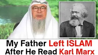 After Reading Karl Marx My Father Left Islam | Marxism | Sheikh Assim Al Hakeem 