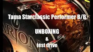 Tama Starclassic B/B Molten Brown Burst UNBOXING & test drive (2017)