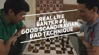 Good Scandinavian, Bad Technique - Real Life Banter Blitz #3