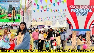 Kukdukoo Fest-Noida VLOG | Sec-132 Noida Expressway | JBM International School | Peas in Pod #vlog 