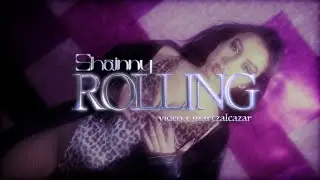 Shainny - ROLLING