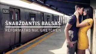 Reformatas feat. Gretchen &ndash; &Scaron;nabždantis Balsas