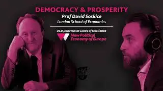 Democracy and prosperity? Professor David Soskice | Europe's New Political Economy Podcast (S01E01)