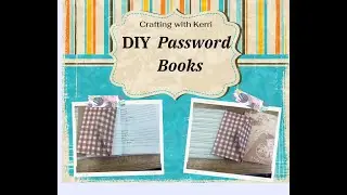 Crafting with Kerri - DIY Password Books
