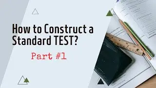Test Construction and Standardization  PART#1 (Step by Step Guide to construct a Standardized test)