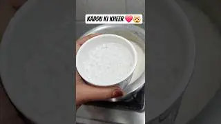 kaddu ki Kheer Z ❤️🥰 Kaddu Ki Kheer recipe #shorts #homemaderecipeshortsvideo  #shots #shortfeed