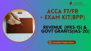 ACCA F7/FR | REVENUE (IFRS-15) & GOVT. GRANTS(IAS-20)| EXAM KIT SOLUTION (BPP)|DETAILED EXPLANATION|