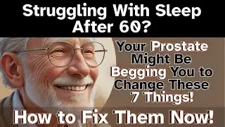 7 Bedtime Habits That Secretly Swell the Prostate After 60