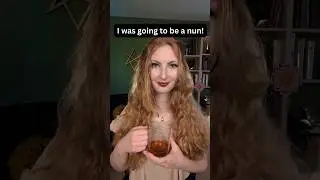 I was going to be a nun!