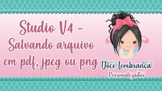 Studio V4 - Salvando arquivo em PDF, JPEG e PNG