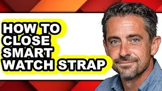 How to Close Smart Watch Strap (full Guide)