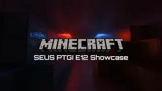 SEUS PTGI E12 Showcase | Minecraft 1.16.4