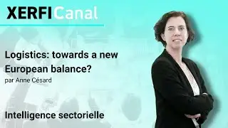 Logistics: towards a new European balance? [Anne C&eacute;sard]
