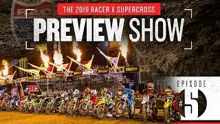 2019 Monster Energy Racer X Supercross Preview Show: Episode 5, The 250s