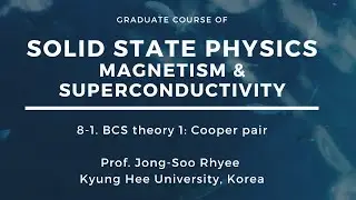 SC8-1. Solid State Physics_BCS theory : Cooper pair