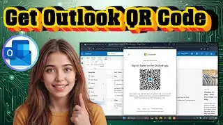 How To Get Outlook QR Code for Authenticator App - Detailed Tutorial