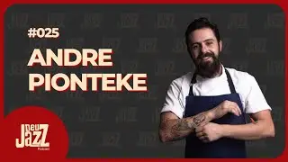 ANDR&Eacute; PIONTEKE - Deu Jazz Podcast #025
